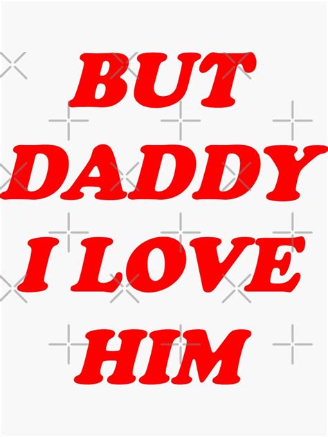 but daddy i love him quote